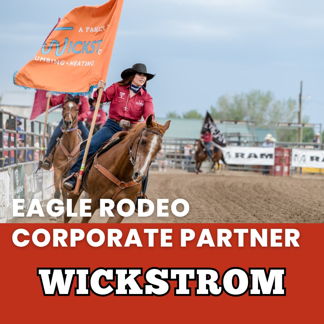 Wickstrom is an Annual supporter of the local Eagle Rodeo